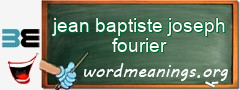 WordMeaning blackboard for jean baptiste joseph fourier
